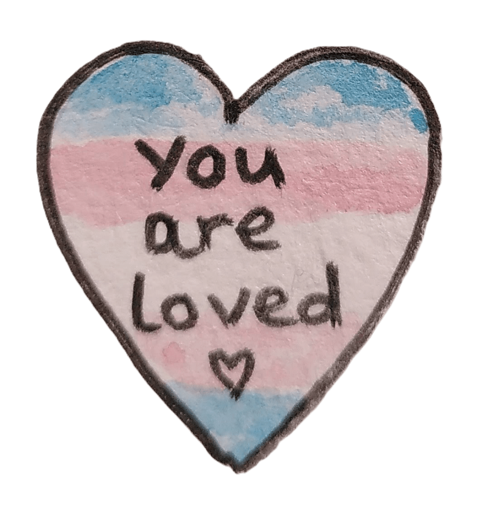A pen and watercolour heart in the colours of the trans pride flag, with the words 'you are loved' and a tiny heart inside.